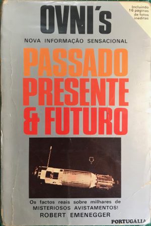 OVNI`S Passado, Presente e Futuro