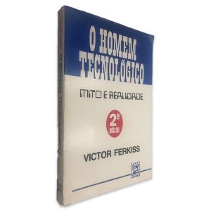 O Homem Tecnológico: Mito e Realidade