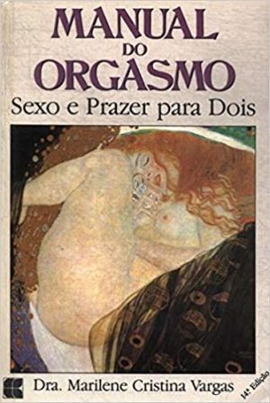 Manual do Orgasmo: Sexo e prazer para dois