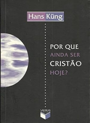 Por que ainda ser cristão hoje?