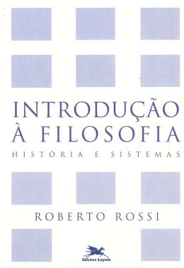 Introdução à Filosofia - História e Sistemas