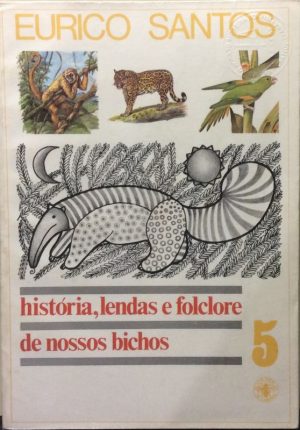 História, lendas e folclorede nossos bichos