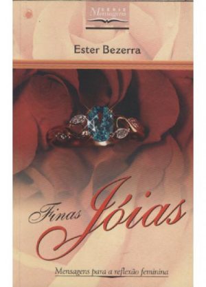 Finas Jóias: mensagens para a reflexão feminina