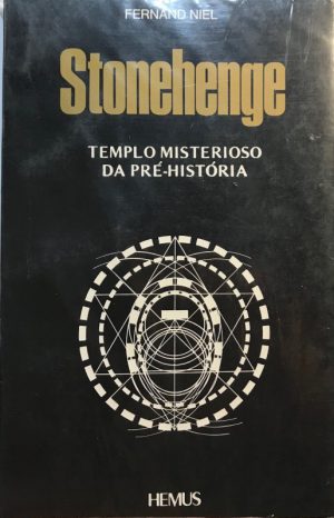 Stonehenge: Templo Misterioso da Pré-História