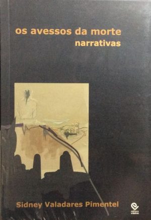 Os Avessos da Morte: Narrativas