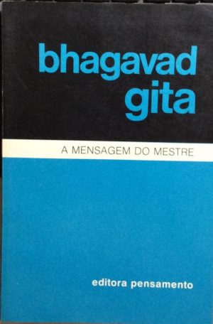 Bhagavad Gita: A Mensagem do Mestre