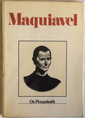 Os Pensadores: Maquiavel