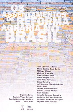 Os Assentamentos de Reforma Agrária no Brasil
