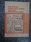 Políticas Públicas sobre Drogas - documentos para debate