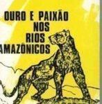 Ouro e Paixão nos Rios Amazônicos