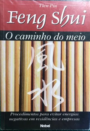 Feng Shui: O Caminho do Meio