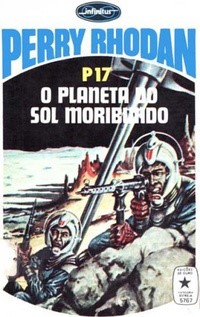 Perry Rhodan: O Planeta do Sol Moribundo P17