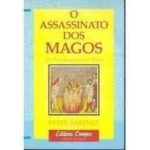 O Assassinato dos Magos: Os Templários e seus Mitos