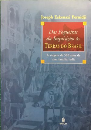 Das Fogueiras da Inquisição às Terras do Brasil