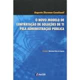 Novo Modelo e Contratação de Soluções de TI pela Administração Pública