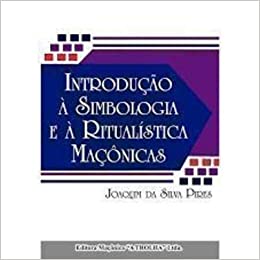 Introdução à Simbologia e à Ritualística Maçônica