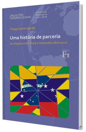 Uma história de parceria - as relações entre Brasil e Venezuela