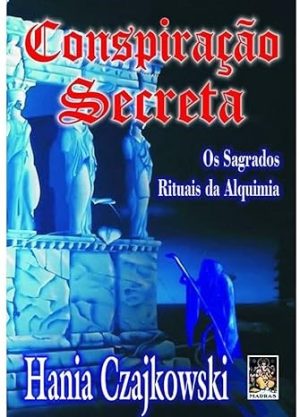 Conspiração Secreta -O sagrados rituais da alquimia