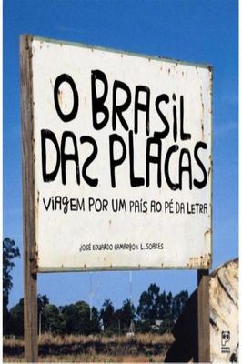 O Brasil das placas: viagem por um país ao pé da letra