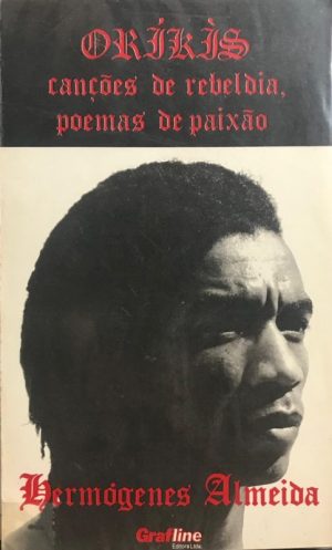 Orikis - canções de rebeldia, poemas de paixão