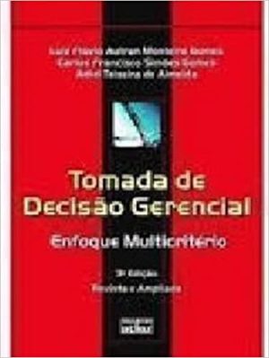 Tomada de Decisão Gerencial - enfoque multicritério
