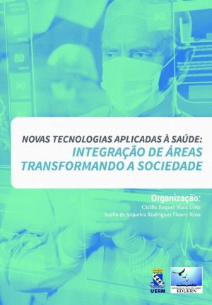 Novas Tecnologias aplicadas à saúde - integração de áreas