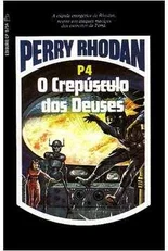 Perry Rhodan: O Crepúsculo dos Deuses P4