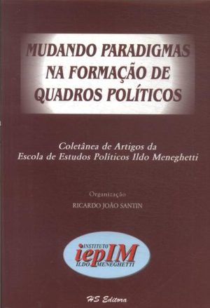 Mudando Paradigmas na formação de Quadros Políticos