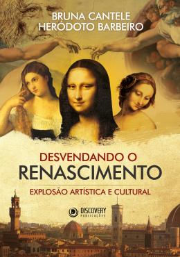 Desvendando o Renascimento - Explosão artística e cultural