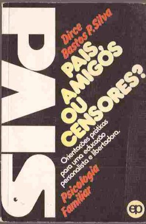 Pais, amigos ou censores?