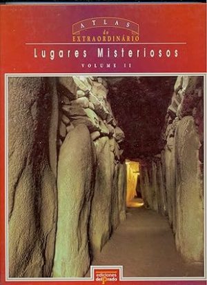 Lugares Misteriosos. Col. Atlas do Extraordinário Vol. II
