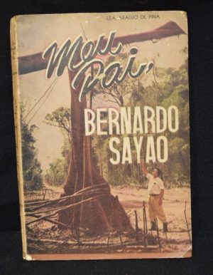 Meu Pai, Bernardo Sayão