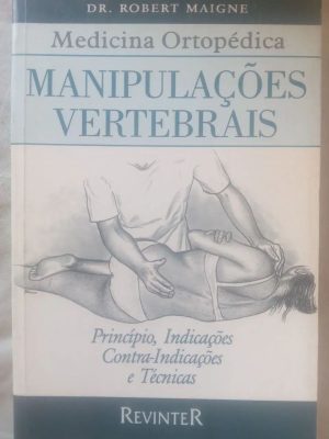 Medicina Ortopédica: Manipulações Vertebrais