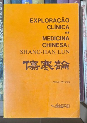 Exploração Clínica na medicina chinesa: Shang-Han Lun