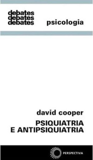 Psiquiatria e Antipsiquiatria