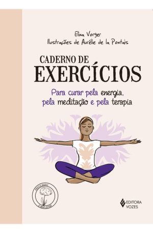 Caderno de Exercícios para curar pela energia